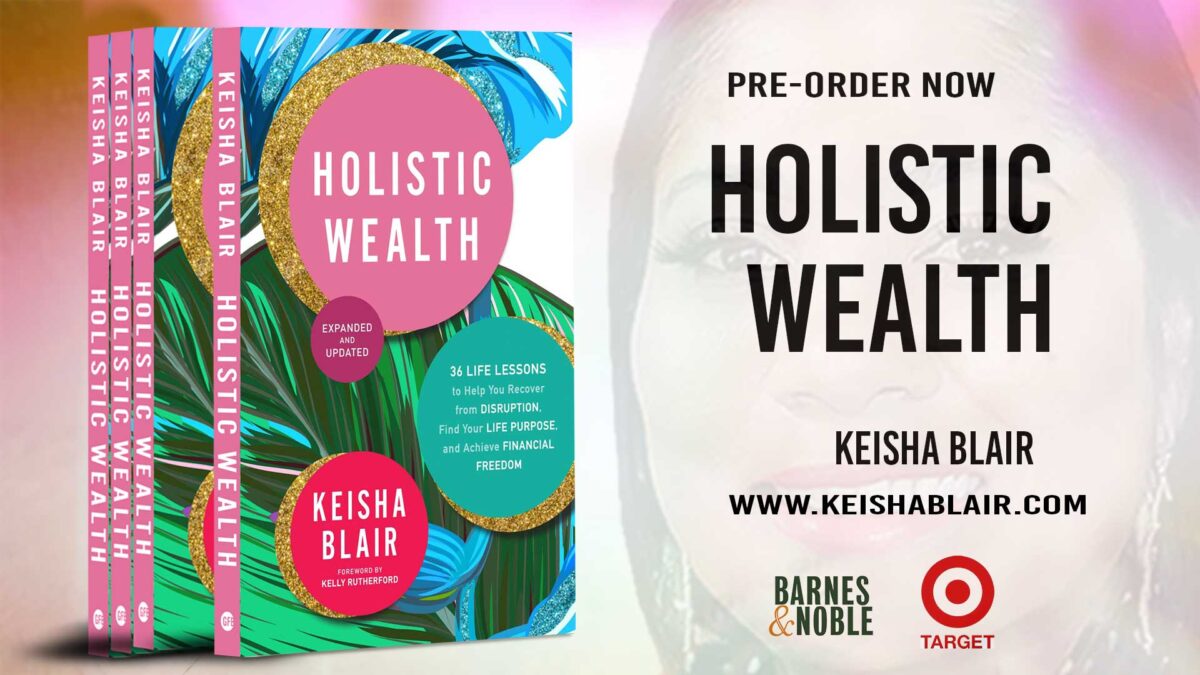 Holistic Wealth (Expanded and Updated) By Keisha Blair Is Now Available for Preorder